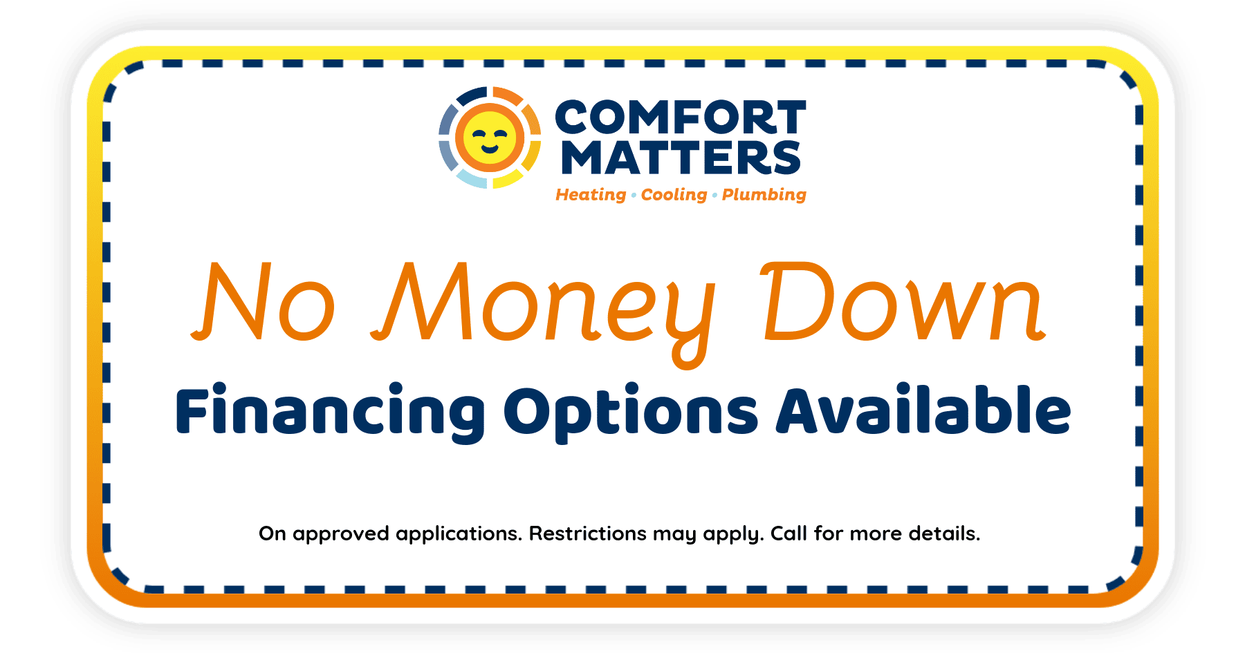 No Money Down. Financing Options Available. Click below to learn more.